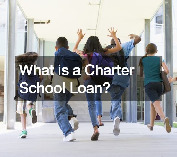 What is a Charter School Loan?