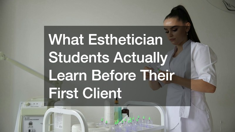 What Esthetician Students Actually Learn Before Their First Client